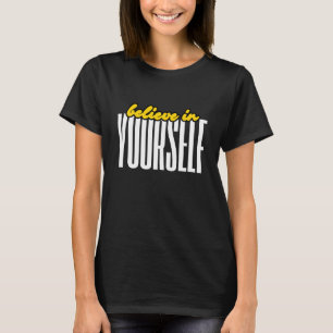 Camiseta Acredite em si mesmo citações motivacionais da tip