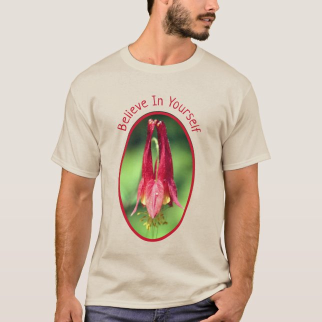 Camiseta Acredite em si mesmo: "Columbine Flower Inspiratio (Frente)