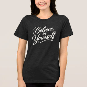 Camiseta Acredite em si mesmo - Design de caligrafia modern