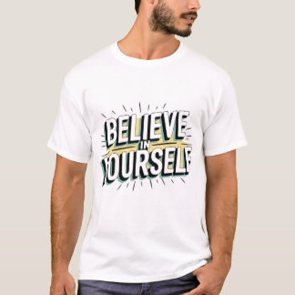 Camiseta Acredite em si mesmo" design motivacional com mod