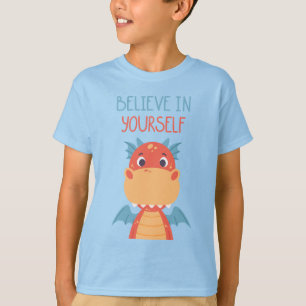 Camiseta Acredite em si mesmo Dragão