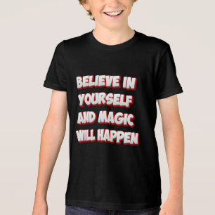 Camiseta Acredite em si mesmo e a magia vai acontecer