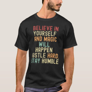 Camiseta Acredite em si mesmo e a magia vai acontecer