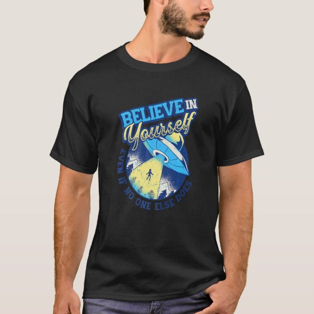 Camiseta Acredite Em Si Mesmo Espaço Ufo Alien     5 (Frente)