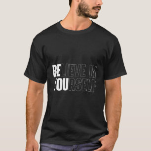 Camiseta Acredite em si mesmo inspiração de citação motivac
