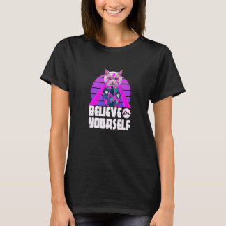Camiseta Acredite Em Si Mesmo Legal Gato Sarcástico Engraça