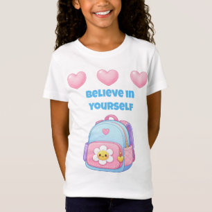 Camiseta Acredite Em Si Mesmo Mochila Fofo - Inspirador