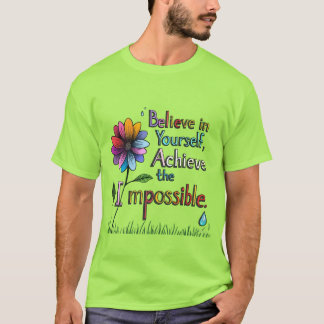 Camiseta "Acredite em si mesmo" Motivação Colorida da Flor