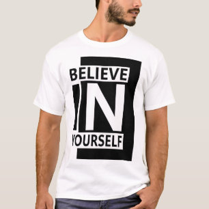 Camiseta Acredite Em Si Mesmo - Ousada Citação Motivacional