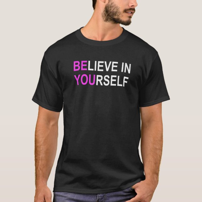 Camiseta Acredite Em Si Mesmo Que Seja Você Motivacional Po (Frente)