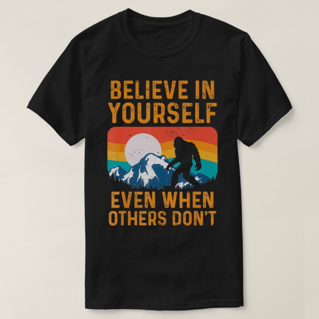 Camiseta Acredite em sua motivação engraçada 3 (Frente do Design)
