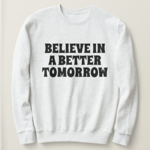 CAMISETA ACREDITE EM UM AMANHÃ MELHOR CITAÇÕES PERSONALIZAD