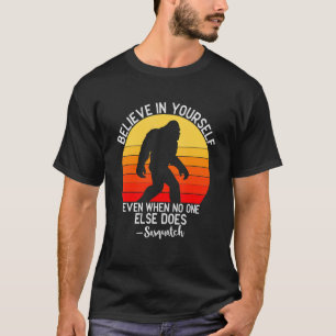 Camiseta Acredite Em Você Mesmo Quando Ninguém Mais Faz
