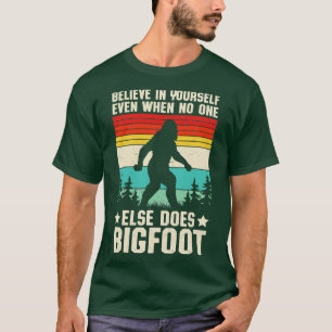 Camiseta Acredite Em Você, Mesmo Quando Ninguém Mais Faz Pé