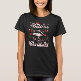 Camiseta Acredite Na Mágica Do Natal O Xmas Cita Des