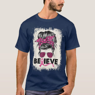 Camiseta Acredite na picada do Cancer da mama, perto da cos