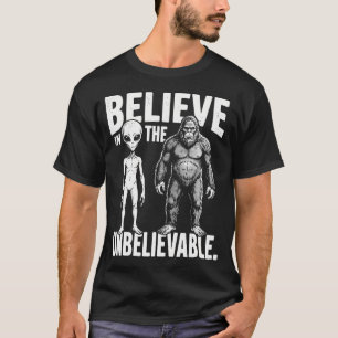 Camiseta Acredite No Incrível Alien Bigfoot Engraçado