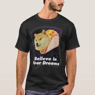 Camiseta Acredite No Seu Cachorro Sonha O Cachorro Do Taco 