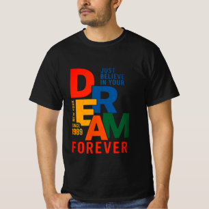 Camiseta Acredite no seu sonho para sempre