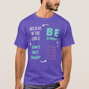 Camiseta Acredite Nos Curls Donx27t Ficam Loucos, Sejam For