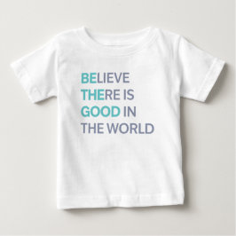 Camiseta Acredite Que Há Coisas Boas no Mundo