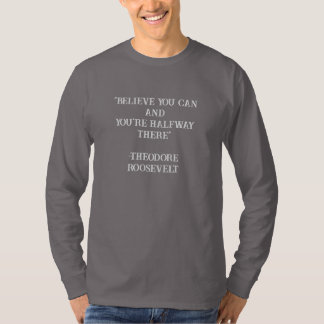 Camiseta Acredite que pode roosevelt citação inspiracional