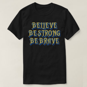 Camiseta ACREDITE, SEJA FORTE, SEJA BRAVE inspiradora