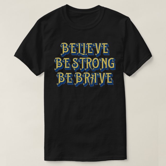 Camiseta ACREDITE, SEJA FORTE, SEJA BRAVE inspiradora (Frente do Design)