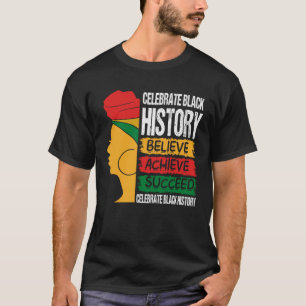 Camiseta Acreditem que Alcançar uma História Negra Bem-suce