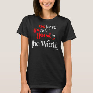 Camiseta Acreditem que há bons no mundo sejam os bons "Ins"