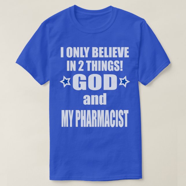 Camiseta Acredito em duas coisas: Deus e meu farmacêutico 1 (Frente do Design)