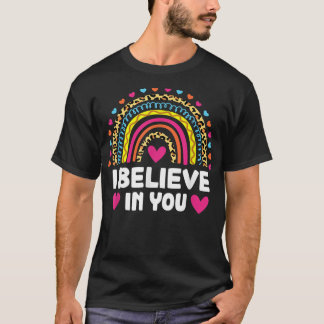 Camiseta Acredito em você, um teste de professor do Rainbow