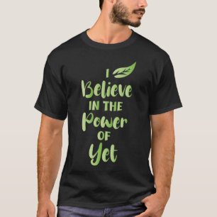 Camiseta Acredito No Poder De Citações Ainda Motivacionais