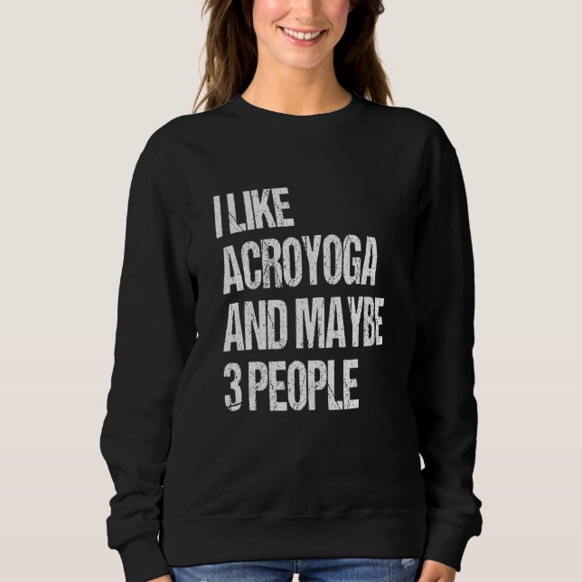 Camiseta Acro Yoga I Like Acroyoga And Maybe 3 People Acroy (Frente)