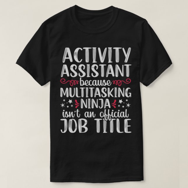 Camiseta Activity Assistant Multitasking Ninja Job Title Gi (Frente do Design)