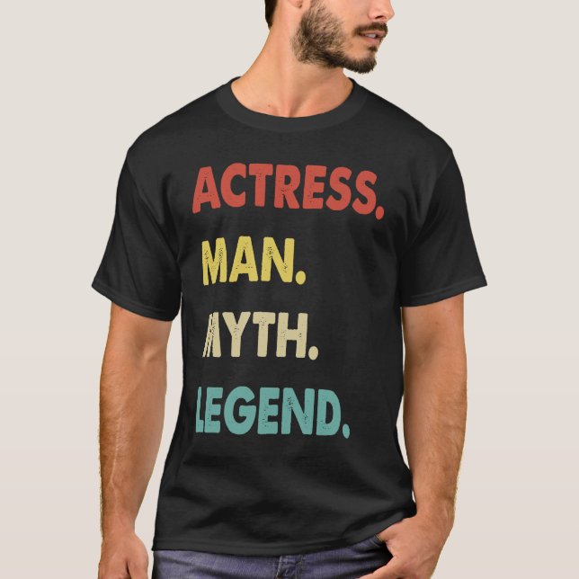 Camiseta Actress Man Myth Legend (Frente)