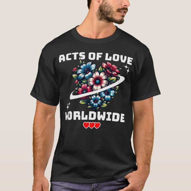 Camiseta Acts Of Love Worldwide Compassion Peace Unity Bloo (Frente)