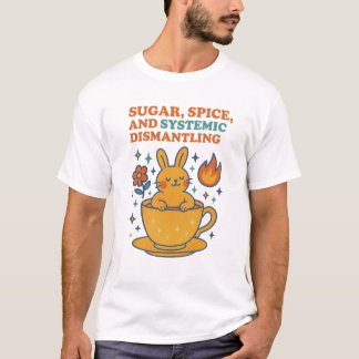 Camiseta Açúcar, especiarias e desmantelamento sistêmico