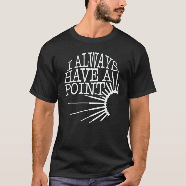 Camiseta Acupuncture I Always Have A Point Needle Therapist (Frente)