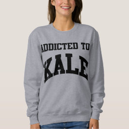 Camiseta Addicted To Kale Crewneck Sweatshirt