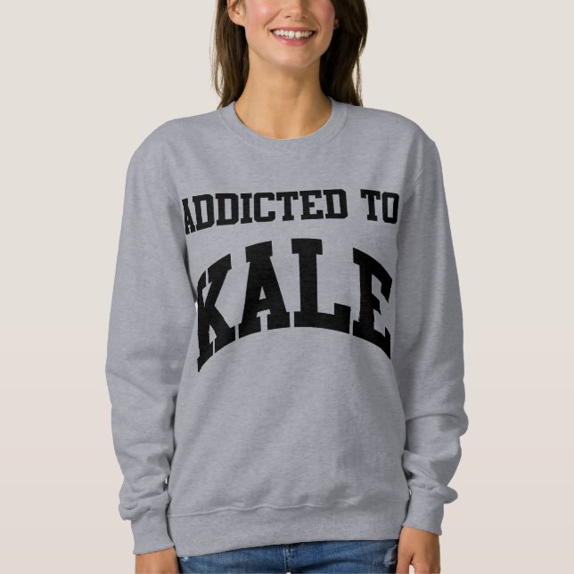 Camiseta Addicted To Kale Crewneck Sweatshirt (Frente)