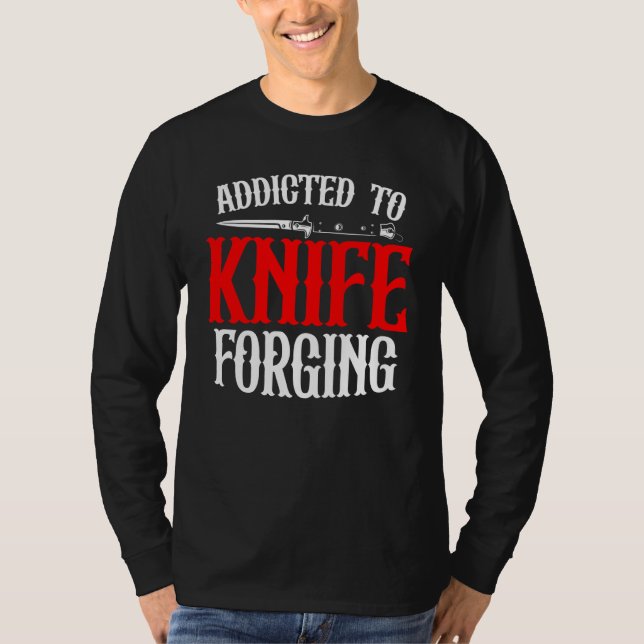 Camiseta Addicted To Knife Forging Knife Sharpening Bows (Frente)
