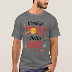 Camiseta Adeus 2021 Olá 2022 Feliz Natal Feliz Novo