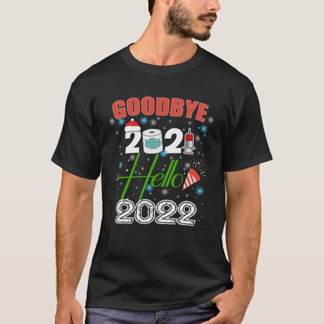 Camiseta Adeus 2021 Olá Feliz ano novo 2022 2022 (Frente)