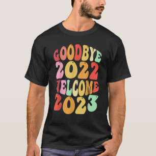 Camiseta Adeus 2022 Boas-vindas 2023 Groovy Retro Ano Novo