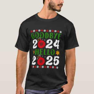 Camiseta Adeus 2024 Olá Natal 2025 Feliz ano novo
