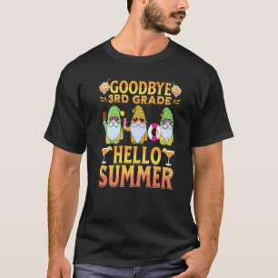 Camiseta Adeus, 3º ano, Alô, Gnomo de Verão, Último dia de