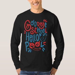 Camiseta Adeus Escola Alô Piscina Verão Último Dia Da Escol