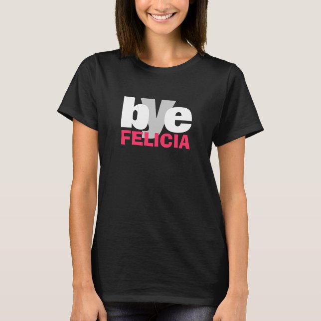 Camiseta Adeus Felicia com rosa quente (Frente)