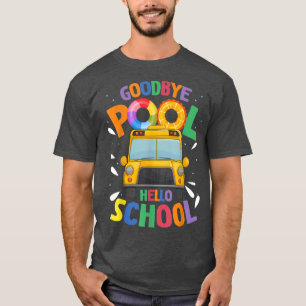 Camiseta Adeus Piscina Alô Escola Primeiro Dia de Ônibus Es